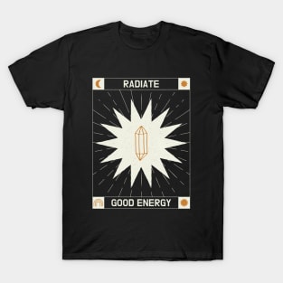 Radiate Good Energy Healing Crystals T-Shirt